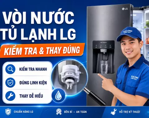 Vòi lấy nước tủ lạnh LG: Cách kiểm tra và thay đúng